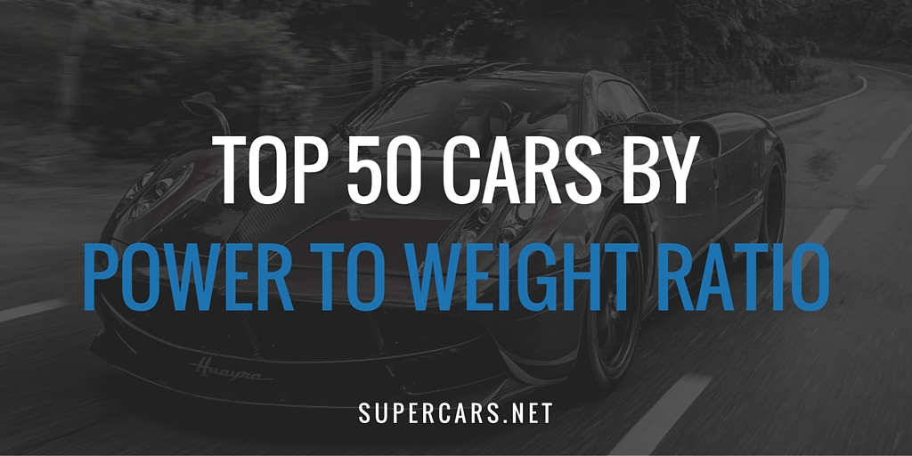 top cars by power to weight ratio