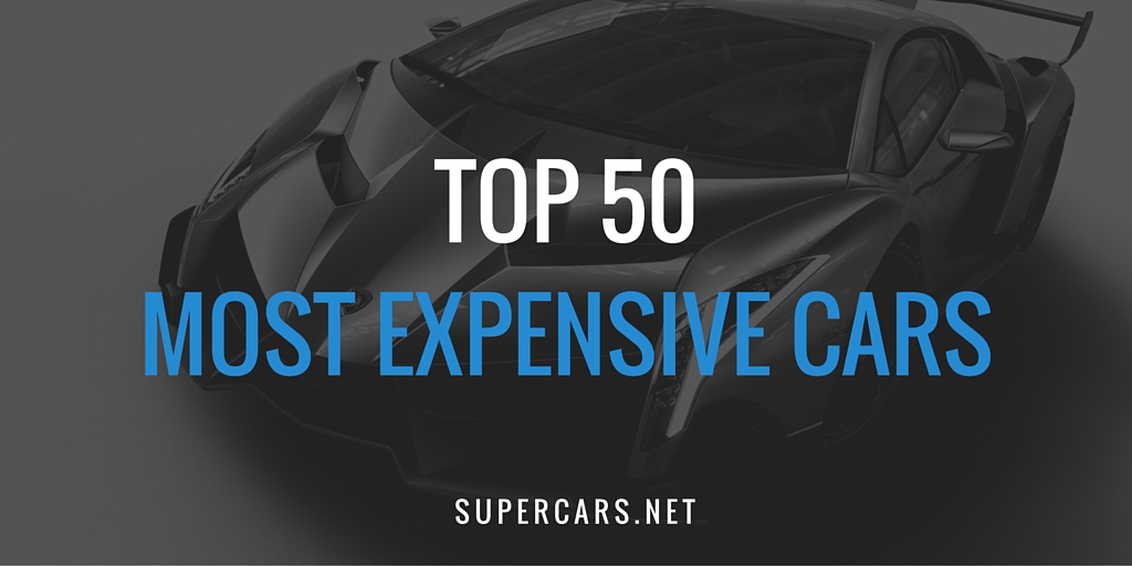 top 50 most expensive cars